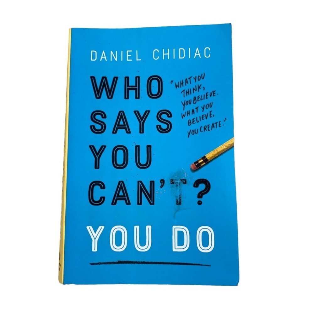 Who Says You Can't? You Do